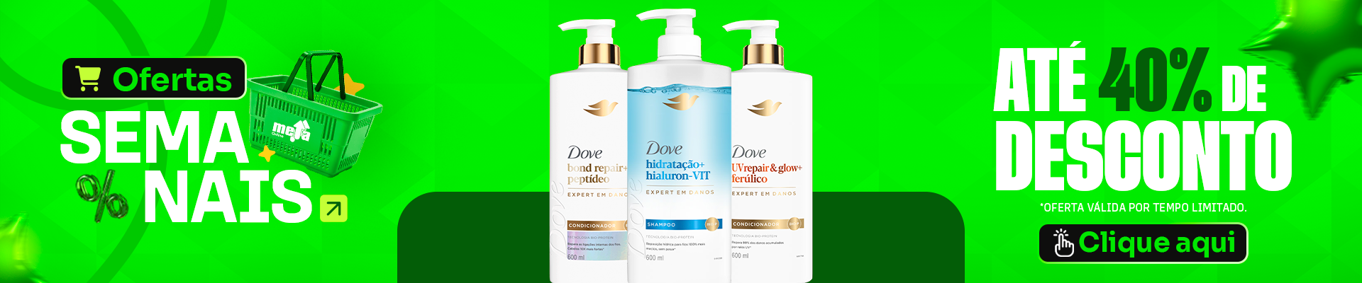 ofertas semana 4 agosto 2026 ACAO DOVE SHAMPOO E CONDICIONADOR 600ML